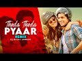 Thoda Thoda Pyar Soft Remix DJ Dalal London Stebin Bin Neha Sharma Sidharth Malhotra
