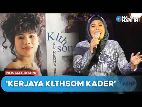 Nostalgia Seni 'Kerjaya Klthsom Kader' | MHI (5 Sept 2023)