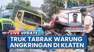 Insiden Truk Tabrak Warung Angkringan di Jalan Lingkar Bypass Klaten, 2 Orang Diduga Jadi Korban