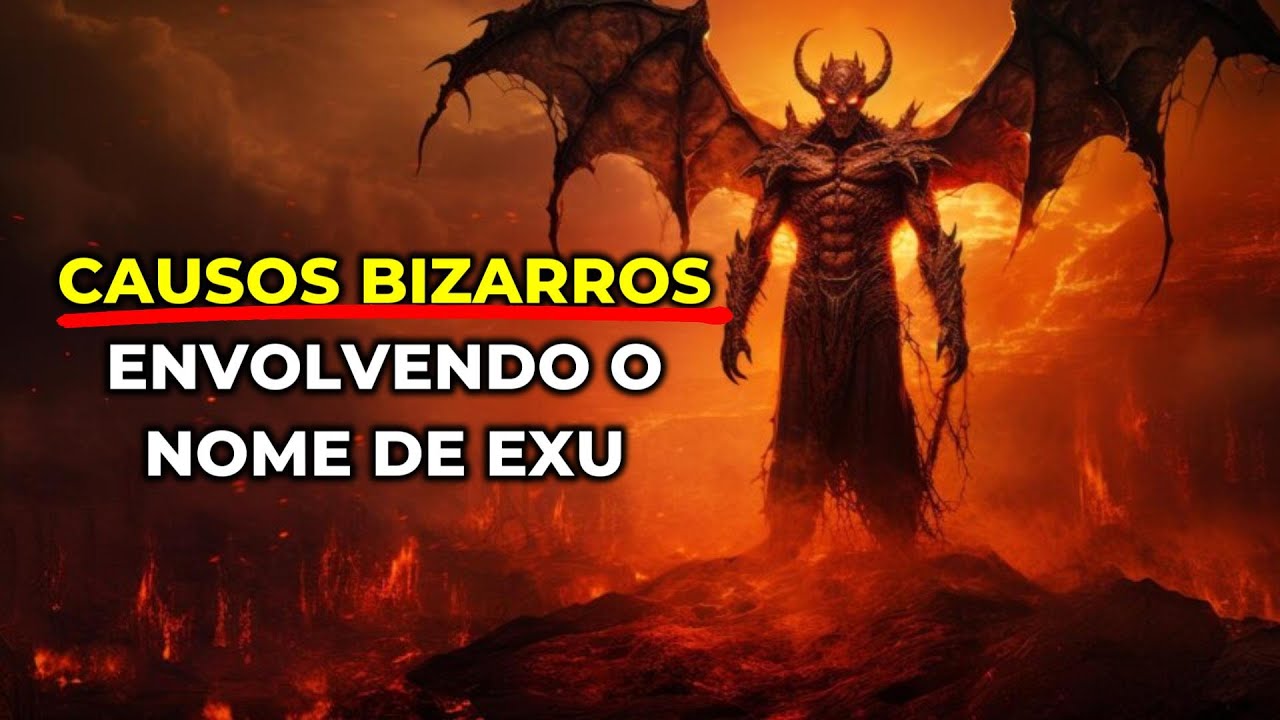 😡CAUSOS BIZARROS envolvendo o nome de EXU