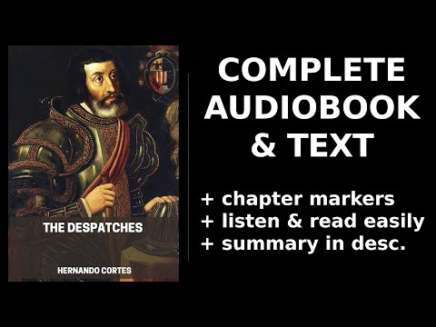 The Despatches of Hernando Cortes (1/2) ⭐ By Hernando Cortes. FULL Audiobook