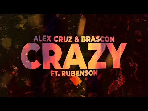 Alex Cruz, Brascon & Rubenson - Crazy (Lyrics)