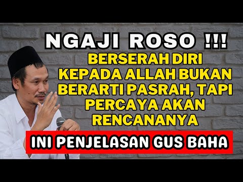 Gus Baha -  Berserah diri kepada Allah bukan berarti pasrah /// VIRAL 2025