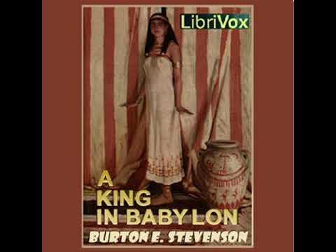 A King in Babylon by Burton Egbert STEVENSON read by Various Part 1/2 | Full Audio Book