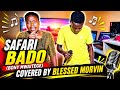 SAFARI BADO BONY MWAITEGE COVERED BY BLESSED MORVIN FT JACK MASIBO