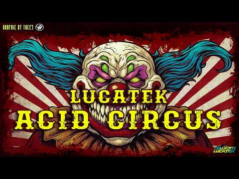 Lucatek - Acid Circus