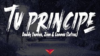 Daddy Yankee, Zion &amp; Lennox - Tu Príncipe (Letras / Lyrics)