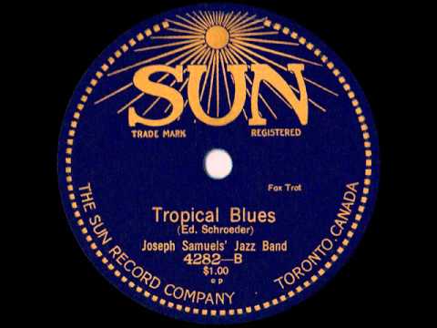 Joseph Samuels' Jazz Band: TROPICAL BLUES (1921)