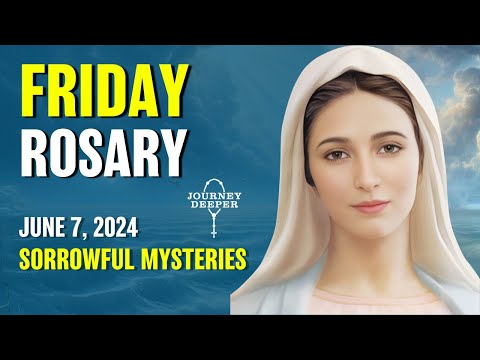 Friday Rosary 💙 Sorrowful Mysteries of the Rosary 💙 June 7, 2024 VIRTUAL ROSARY
