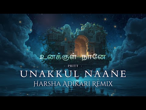 Unakkul Naane | Pritt - Harsha Adikari Remix | උනක්කුල් නානේ | உனக்குள் நானே