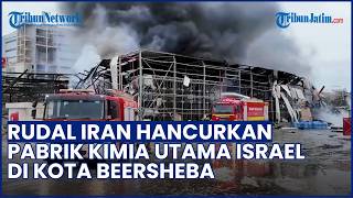 Kawasan Industri Israel Diserang! Rudal Iran Hanguskan Pabrik Kimia Utama di Kota Beersheba!