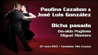 Paulina Cazabon & José Luis González - Dicha pasada - 07 mars 2015