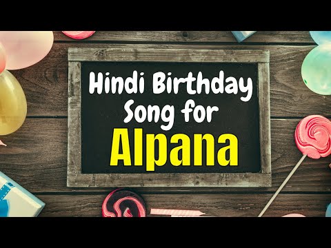 Alpana Happy Birthday Song | Happy Birthday Alpana Song Hindi | Birthday Song for Alpana