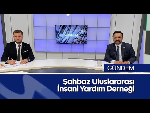 Tural Şahbazlı ile Şahbaz Uluslararası İnsani Yardım Derneği | Gündem – Aksu TV