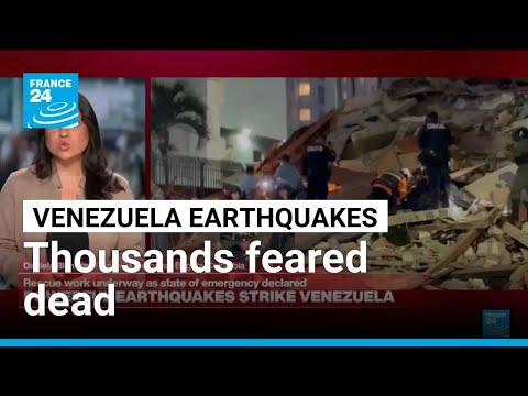 Thousands feared dead in Venezuela earthquakes