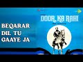 Beqarar Dil Tu Gaaye Ja Door Ka Raahi Kishore Kumar Sulakshana Pandit Songs Ashok Kum