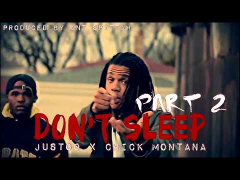 Justoo - DON'T SLEEP [PART 2] | Feat. Chick Montana ( Produced By ANT SPITTAH )