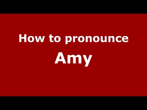 How to pronounce Amy