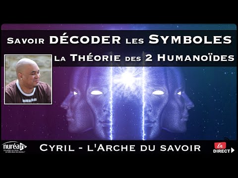 « Savoir décoder les Symboles : La théorie des 2 Humanoïdes » avec Cyril - NURÉA TV