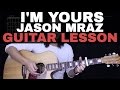 I'm Yours Guitar Tutorial Jason Mraz Guitar Lesson |Easy Chords + Guitar Cover|