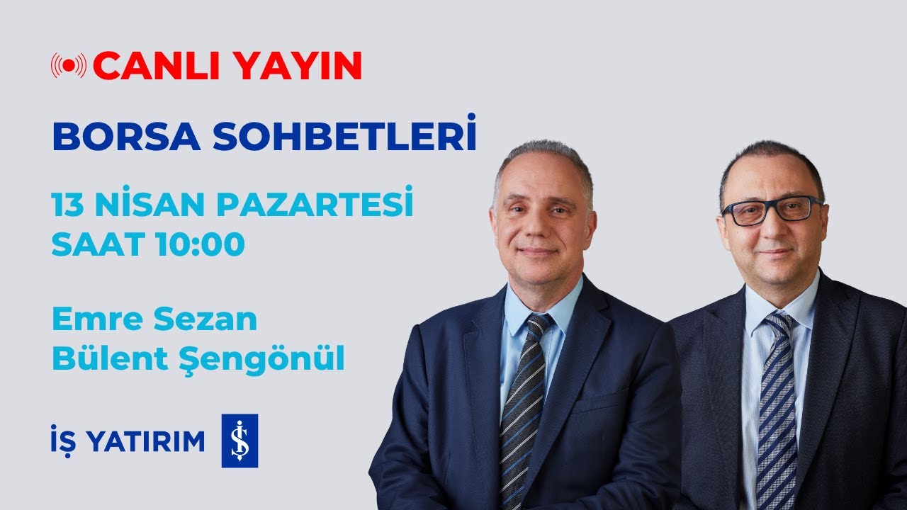 BORSA SOHBETLERİ 13.04.2026 - EMRE SEZAN, BÜLENT ŞENGÖNÜL