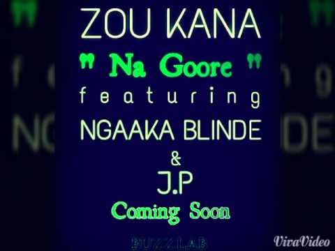 Na Goore - ZOU KANA FT J.P & NGUAAKA BLINDE