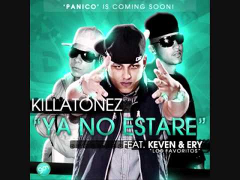 YA NO ESTARE   KILLATONEZ FT KEVEN Y ERY 