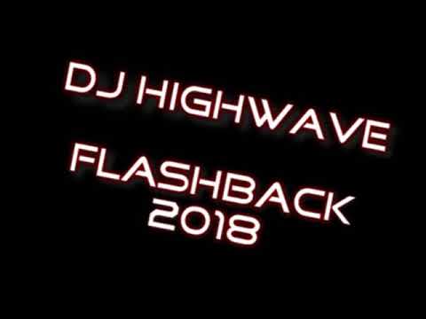 DJ HIGHWAVE - Flashback 2018