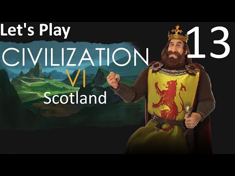 Let's Play Civilization 6 Rise and Fall as Scotland - 13