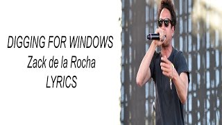 Digging For Windows - Zack de la Rocha - Lyrics