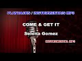 ♬ Playback / Instrumental Mp3 - COME & GET IT - Selena Gomez ♬ Playback / Instrumental Mp3 - COME & GET IT - Selena Gomez
