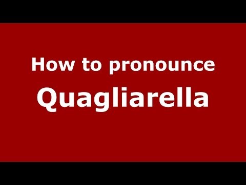 How to pronounce Quagliarella (Italian/Italy)  - PronounceNames.com