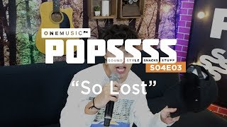 "So Lost" by Kyler | One Music POPSSSS S04E03