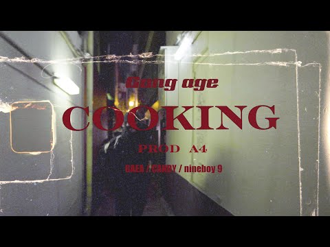 Gang Age - "Cooking" (Official Video)