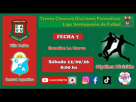 Villa Unión vs Central Argentino - 7ma División - Fecha 7 (8 hs)(12/09/26) Divisiones Formativas LSF
