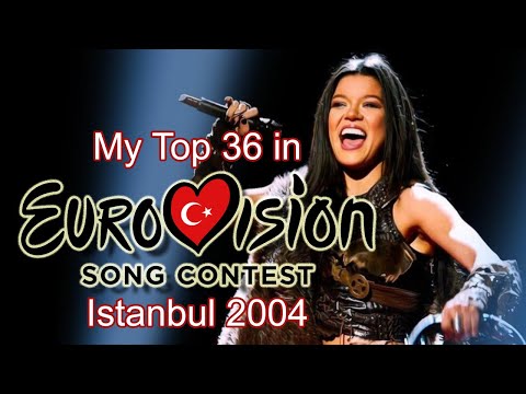 Eurovision 2004 - My Top 36 [with comments]