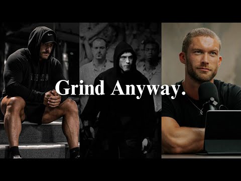 Nobody's Watching, Grind Anyway.
