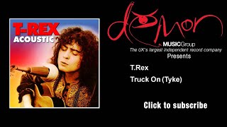 T.Rex - Truck On - Tyke