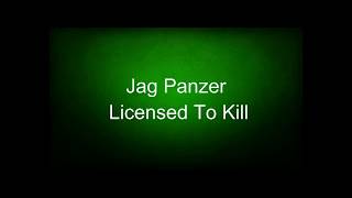Jag Panzer - Licensed To Kill (lyrics)
