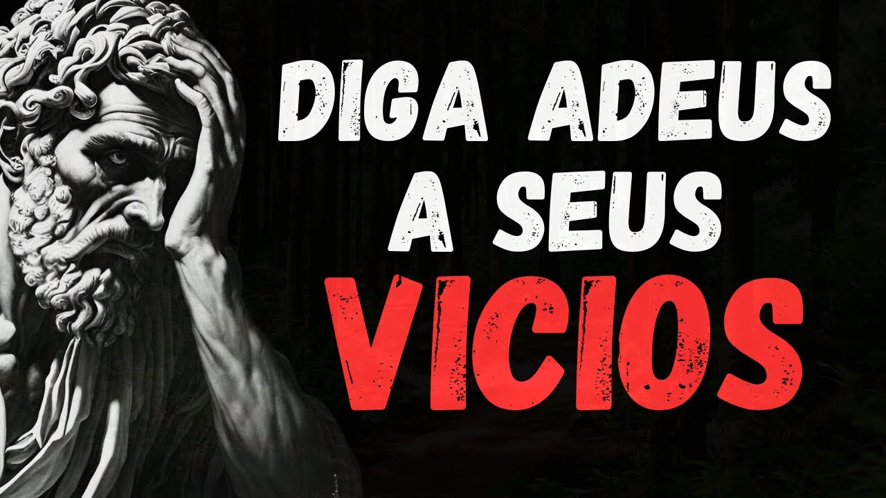 SE VOCÊ NÃO ENTENDE ISSO, NUNCA DESISTIRÁ DOS SEUS VÍCIOS | FILOSOFIA ESTÓICA