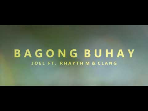 BAGONG BUHAY By: Joel Ft. Rhayth M and Clang Of General Luna Squad