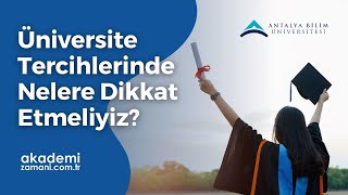 Üniversite Tercihlerinde Nelere Dikkat Etmeliyiz? | Antalya Bilim Üniv