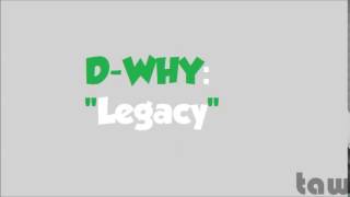 D-WHY- Legacy