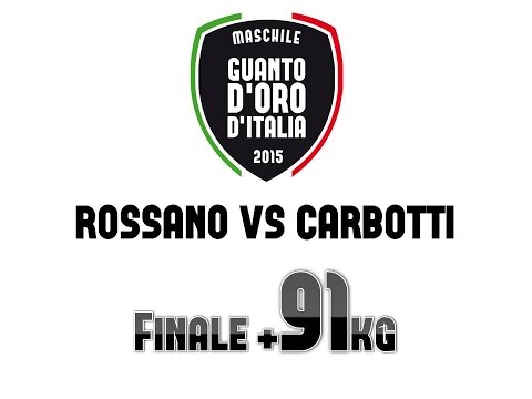 Rossano vs Carbotti - Finale +91kg Guanto d'Oro 2015
