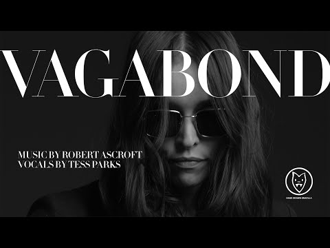 Robert Ascroft & Tess Parks // Vagabond (Official Video)