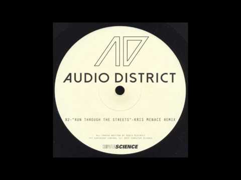 Audio District - Run Through The Streets (Kris Menace Remix)
