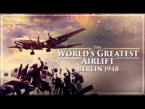 World's Greatest Airlift Berlin 1948