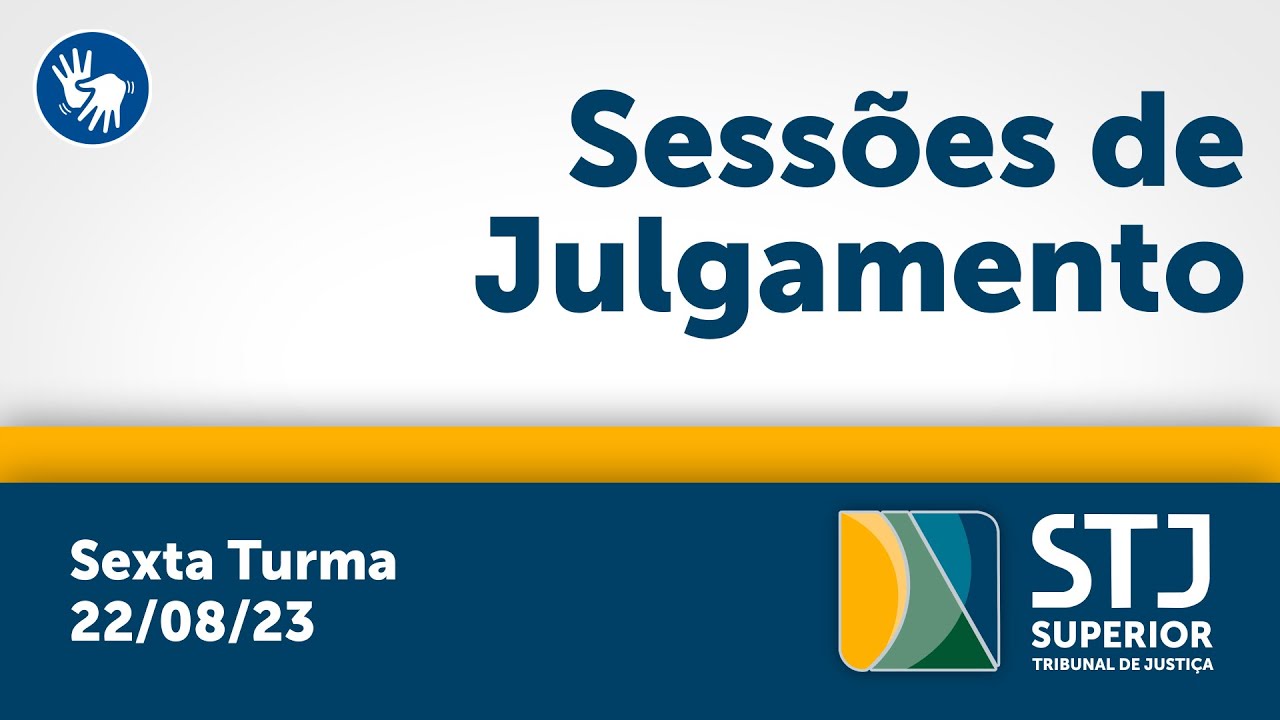 Sexta Turma - STJ - 22/08/2023