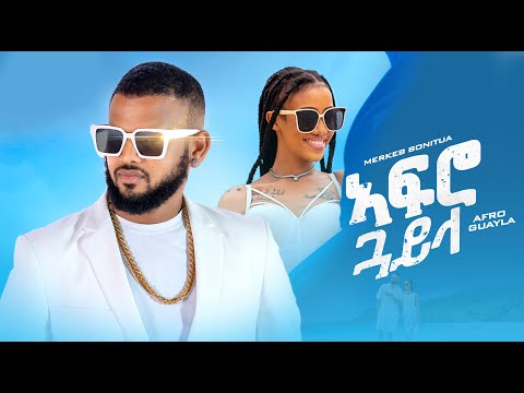 Merkeb Bonitua Afro Guayla / ኣፍሮ ጓይላ /  tigrigna East African new official  music 2024