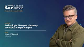 Technologie AI na placu budowy inwestycji energetycznych